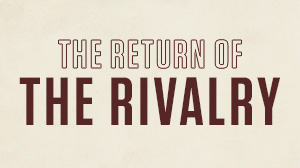 The Return of the Rivalry - thumbnail